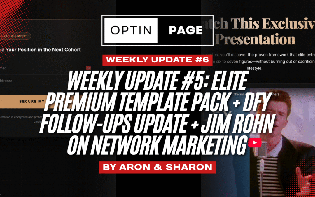 Weekly Update #6: Elite Premium Template Pack + DFY Follow-Ups Update + Jim Rohn On Network Marketing